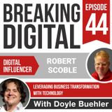 Robert Scoble - Leveraging Business Transformation with Technology