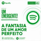 #43- A fantasia de um Amor Perfeito (Pedro kiatecua)