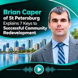 Brian Caper of St Petersburg Explains 7 Keys to Successful Community Redevelopment