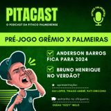 Pré-jogo Grêmio x Palmeiras | Anderson Barros renova | Bruno Henrique no Verdão?