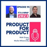 EP 95 - It's a Wrap 2023 with Matt and Moshe
