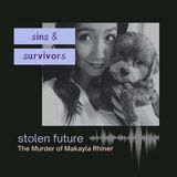 Stolen Future - The Murder of Makayla Rhiner
