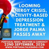 Looming energy crisis, activity-based depression treatment & Jorge Palma passes away plus weather & currency