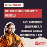 Cap. 7: Abordando el currículo oculto: Diversidad, brechas y nuevos retos en el aula.