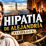 🔥 HIPATIA DE ALEJANDRÍA: LA FILÓSOFA QUE DESAFIÓ A SU ÉPOCA ✝️📜