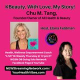KBeauty With Love  My Story!  Guest Chu M Tang