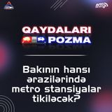 Bakının hansı ərazilərində metro stansiyalar tikiləcək?