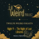 12 Weird Nights - Night 9 – The Night of Lost Libraries