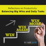 Day 2: Reflections on Productivity - Balancing Big Wins and Daily Tasks
