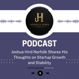 Joshua Hird Norfolk Shares His Thoughts on Startup Growth and Stability