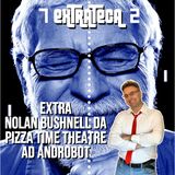 NOLAN BUSHNELL part 2 - da Pizza Time Theatre ad ANDROBOT