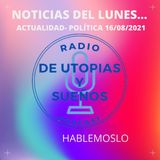 Noticias del Lunes 16/08/2021 -HABLEMOSLO-