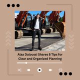 Alaa Daloussi Shares 8 Tips for Clear and Organized Planning