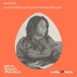 La cancelada política de Francia Márquez