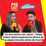 Felipe Calero relató experiencia divina de su padre minutos antes de morir – Parte 2