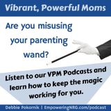 Parent Power; The Magic Wand of Parenting