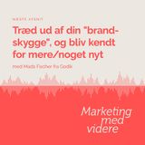 Afsnit #46: Træd ud af din "brand-skygge", og bliv kendt for mere/noget nyt