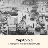 Capitolo 3 - Il mercato: il teatro della frutta