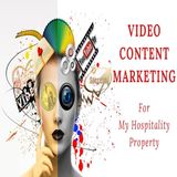 Video Content Marketing - For My Hospitality Property | Ep. #163