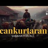 CANKURTARAN   Sabahattin Ali (Sesli Öykü)