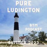 Make Pure Ludington your Summer 2023 destination (BTM Podcast)