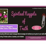SPIRITUAL NUGGETS OF TRUTH With Min. Karmen A. Booker: "Step Out Into The Deep"