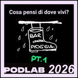 PODLAB26 _ Bar della pioggia pt.1 = Dove vivi?