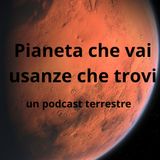 Pianeta che vai usanze che trovi - Non so se ci andrò su Marte!