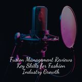 Fusion Management Reviews Key Skills for Fashion Industry Growth