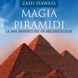 Magia delle Piramidi - Zahi Hawass