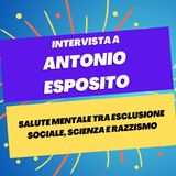 Salute mentale tra esclusione sociale, scienza e razzismo - Intervista a Antonio Esposito