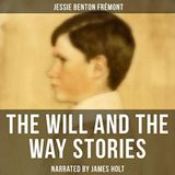 The Will and the Way Stories by Jessie Benton Fremont | Full Audiobook | Audiobook Time