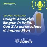 Google Analytics illegale in Italia, Gen Z la generazione di imprenditori