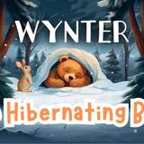 Kids Bedtime Stories_ Wynter the Hibernating Bear 🧸💤 The MOST Relaxing Sleepy Story VOICE