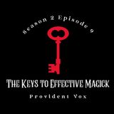The Keys to Effective Magick - Provident Vox (S2 E9)