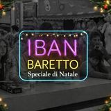 I.B.A.N Baretto #12 - Praticamente un baretto - Puntata di Natale
