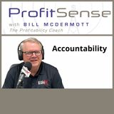 Accountability, with Bill McDermott, Host of ProfitSense