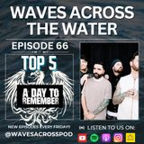 Episode 66 - We Picked Our Top 5 'A Day To Remember' Songs!