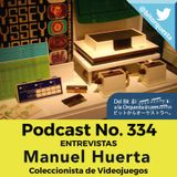 334 - Entrevista Manuel Huerta, Coleccionista