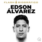Edson Álvarez Flash Biográfico — El capitán antes del Mundial
