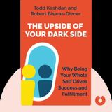 THE UPSIDE OF YOUR DARK SIDE