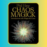 Episodio 65 - Chaos Magick di Phil Hine