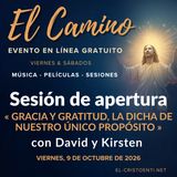 «El Camino» - Sesión de apertura del viernes por la noche - "Gracia y gratitud, la dicha de nuestro único propósito" con David y Kirsten