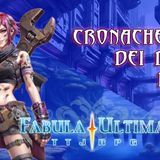 Fabula Ultima – S4E6 – Cronache dei Due Mondi | Resistenza