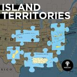 Island Territories: Unpacking U.S. Colonies in the Caribbean and Pacific