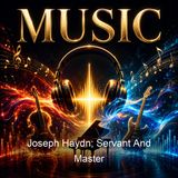 Joseph Haydn Servant And Master - Herbert Francis Peyser