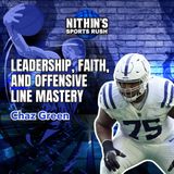 Leadership, Faith, and Offensive Line Mastery with Chaz Green