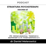 67# - odcinek szkoleniowy - "Modalności w psychoterapii" cz. XV -Terapia systemowa cz. 5.