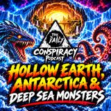 Hollow Earth, Antarctica & Deep Sea Monsters