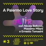 Ep. 3: A Palermo Love Story - Nicola Bellucci, Massimo Milani, Ernesto Tomasini